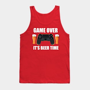 Game Over It's Beer Time - Gamer Life Tank Top